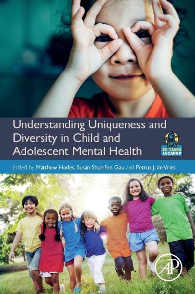 Cover for Hodes, Matthew (Centre for Psychiatry, Hammersmith Hospital Campus, Imperial College London, London, UK) · Understanding Uniqueness and Diversity in Child and Adolescent Mental Health (Paperback Book) (2018)