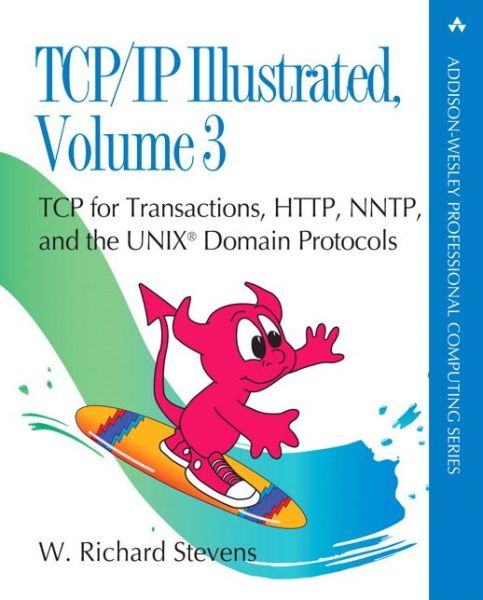Cover for W. Stevens · TCP/IP Illustrated, Volume 3: TCP for Transactions, HTTP, NNTP, and the UNIX Domain Protocols - Addison-Wesley Professional Computing Series (Paperback Bog) (2016)