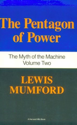 Pentagon of Power: the Myth of the Machine, Vol. II - Lewis Mumford - Kirjat - Harcour, Brace Jovanovich - 9780156716109 - keskiviikko 20. maaliskuuta 1974