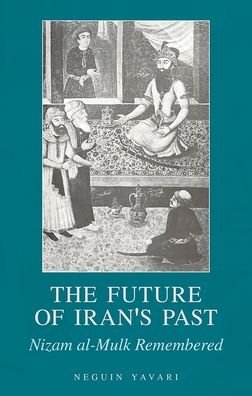 Cover for Neguin Yavari · The future of Iran's past (Bog) (2018)