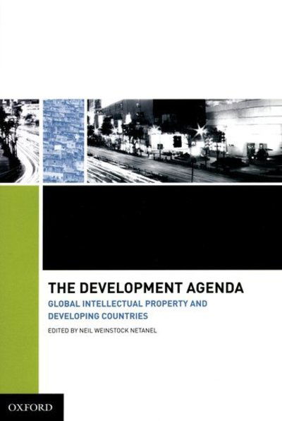 The Development Agenda: Global Intellectual Property and Developing Countries -  - Libros - Oxford University Press Inc - 9780195342109 - 15 de enero de 2009