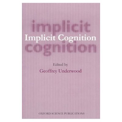 Implicit Cognition - Geoffrey Underwood - Livres - Oxford University Press - 9780198523109 - 30 novembre 1995