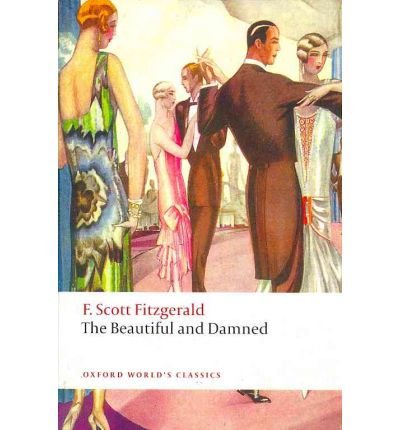 The Beautiful and Damned - Oxford World's Classics - F. Scott Fitzgerald - Bøger - Oxford University Press - 9780199539109 - 26. marts 2009