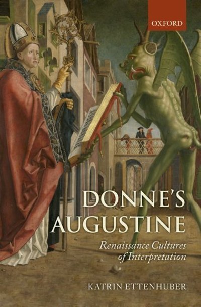 Cover for Ettenhuber, Katrin (Fellow of Pembroke College, Cambridge, and Newton Trust Lecturer in the Faculty of English) · Donne's Augustine: Renaissance Cultures of Interpretation (Gebundenes Buch) (2011)