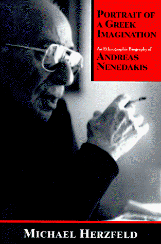 Cover for Herzfeld, Michael (Harvard University) · Portrait of a Greek Imagination: An Ethnographic Biography of Andreas Nenedakis (Paperback Book) (1998)