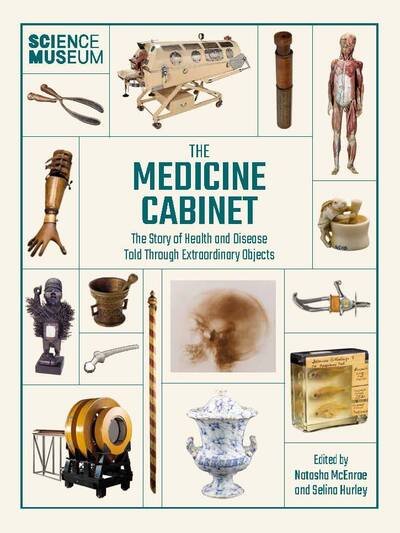 Cover for Natasha McEnroe · The Medicine Cabinet: The story of health &amp; and disease told through extraordinary objects (Hardcover bog) (2019)