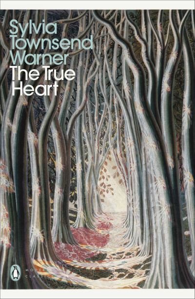 Cover for Sylvia Townsend Warner · The True Heart - Penguin Modern Classics (Paperback Book) (2021)