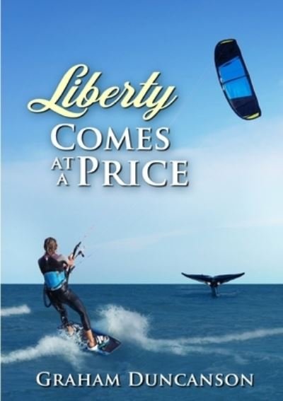 Cover for Graham Duncanson · Liberty Comes at a Price (Paperback Book) (2020)