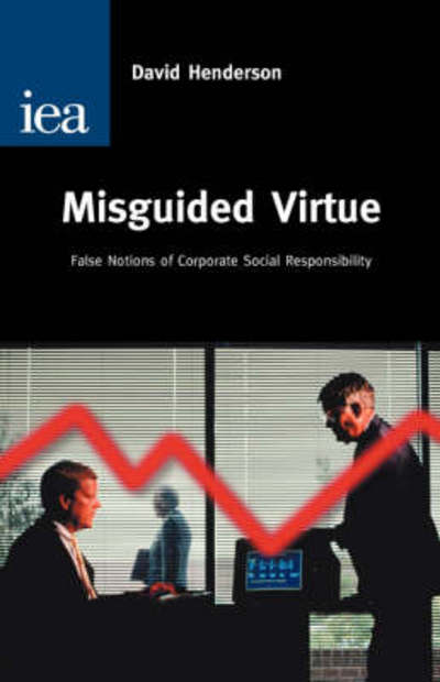 Misguided Virtue - David Henderson - Books - Institute of Economic Affairs - 9780255365109 - October 20, 2001