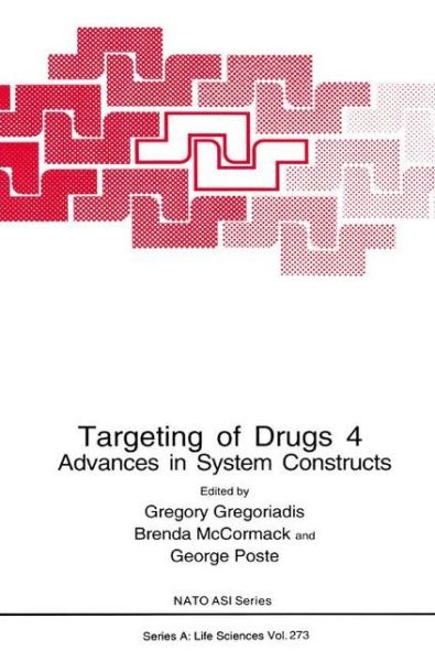 Cover for Gregory Gregoriadis · Targeting of Drugs 4: Advances in System Constructs - NATO Science Series A (Hardcover Book) [1994 edition] (1995)