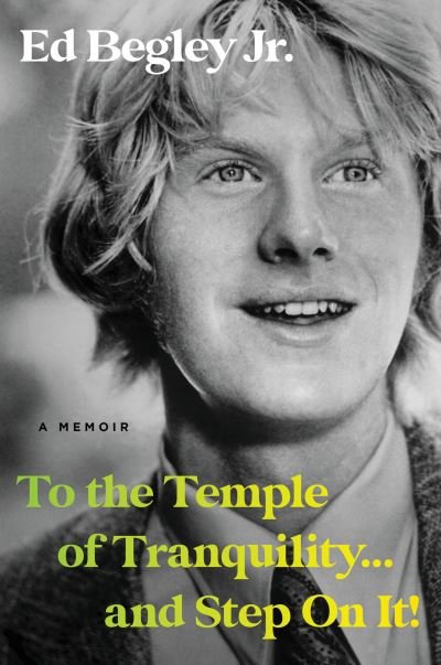 Cover for Begley, Ed, Jr. · To the Temple of Tranquility... and Step on It! (Book) (2023)