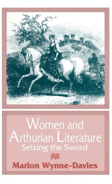 Cover for Marion Wynne-davies · Women and Arthurian Literature: Seizing the Sword (Hardcover Book) (1996)