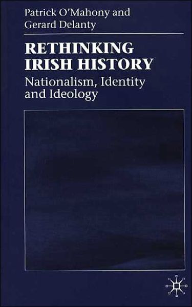 Cover for Patrick O'Mahony · Rethinking Irish History: Nationalism, Identity and Ideology (Paperback Book) (1998)