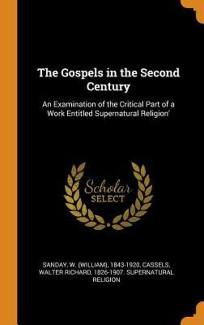 Cover for W 1843-1920 Sanday · The Gospels in the Second Century (Gebundenes Buch) (2018)