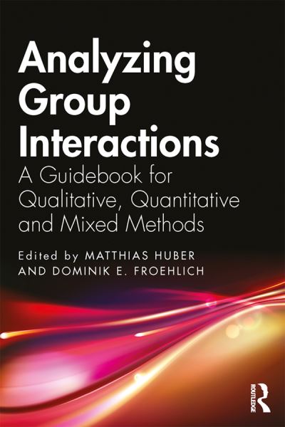 Cover for Matthias Huber · Analyzing Group Interactions: A Guidebook for Qualitative, Quantitative and Mixed Methods (Paperback Book) (2020)