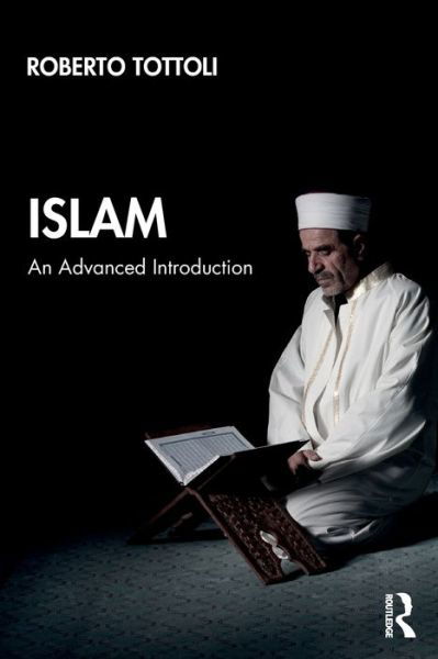 Cover for Tottoli, Roberto (Universita di Napoli L’Orientale, Italy) · Islam: An Advanced Introduction (Paperback Bog) (2020)