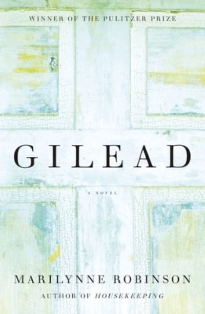 Gilead (Oprah's Book Club): A Novel - Marilynne Robinson - Boeken - Farrar, Straus and Giroux - 9780374602109 - 4 augustus 2020