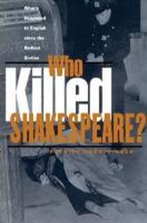 Who Killed Shakespeare: What's Happened to English Since the Radical Sixties - Patrick Brantlinger - Books - Taylor & Francis Ltd - 9780415930109 - July 23, 2001