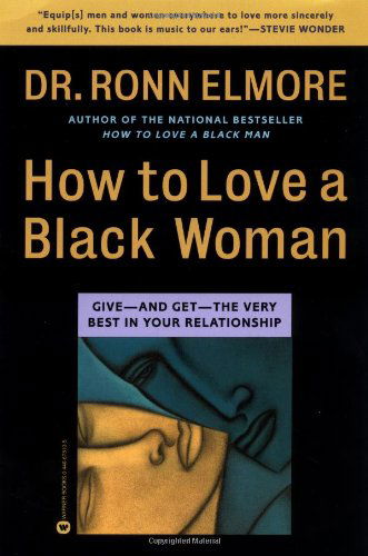 Cover for Dr Ronn Elmore · How to Love a Black Woman: Give-and-Get-the Very Best in Your Relationship (Paperback Book) [New edition] (1999)