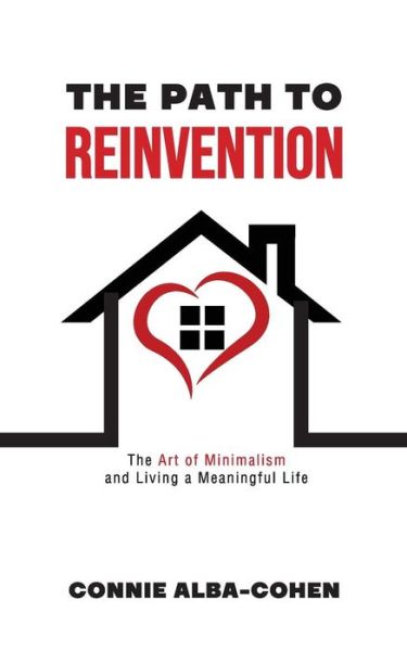 Connie Alba-Cohen · The Path to Reinvention : The Art of Minimalism and Living a Meaningful Life (Paperback Book) (2024)