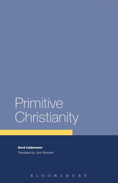 Cover for Gerd Ludemann · Primitive Christianity: A Survey of Recent Studies and Some New Proposals (Paperback Book) (2003)