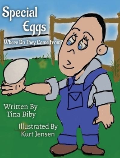 Special Eggs Where Do They Come From? - Tina Biby - Livros - Independently Published - 9780578390109 - 16 de março de 2022
