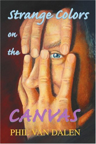 Cover for Phil Van Dalen · Strange Colors on the Canvas (Paperback Book) (2003)