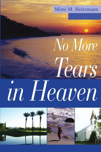 Cover for Mimi Heitzmann · No More Tears in Heaven (Paperback Book) (2004)