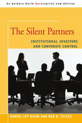 Cover for Daniel Baum · The Silent Partners: Institutional Investors and Corporate Control (Paperback Book) (2007)