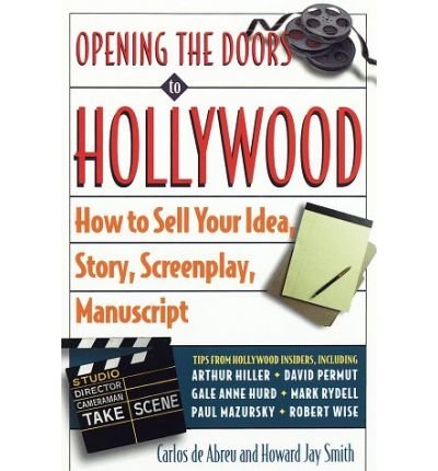 Cover for Howard J. Smith · Opening the Doors to Hollywood: How to Sell Your Idea, Story, Screenplay, Manuscript (Taschenbuch) (1997)