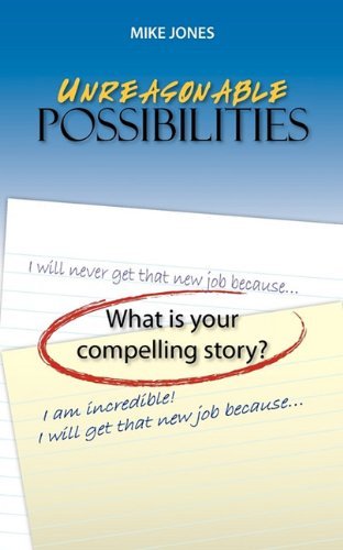 Unreasonable Possibilities - Mike Jones - Bøger - Discover Leadership Training - 9780615415109 - 8. december 2010