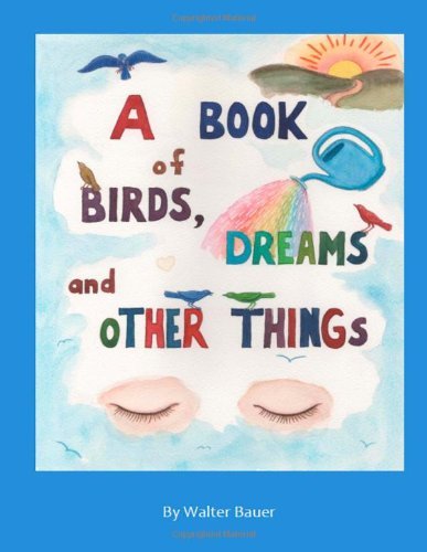 Cover for Walter Bauer · A Book of Birds, Dreams, and Other Things (Paperback Bog) (2013)