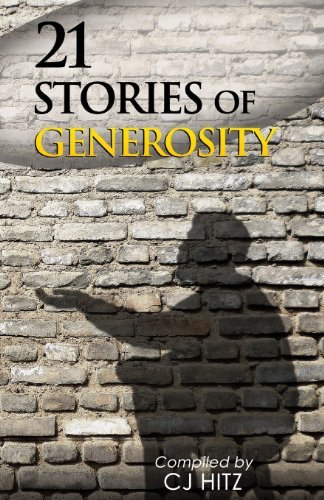 Cover for Cj Hitz · 21 Stories of Generosity: Real Stories to Inspire a Full Life (A Life of Generosity) (Volume 2) (Paperback Book) (2013)