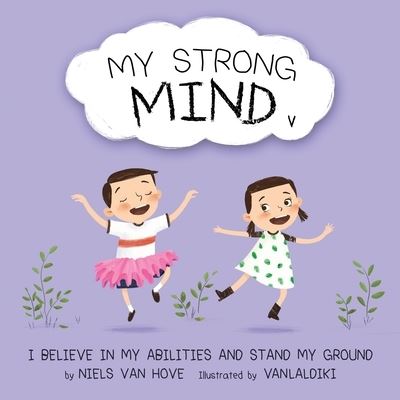 Cover for Niels Van Hove · My Strong Mind V: I Believe In My Abilities And Stand My Ground - Social Skills &amp; Mental Health for Kids (Paperback Book) (2022)