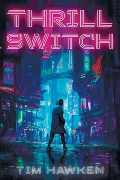 Cover for Tim Hawken · Thrill Switch (Book) (2022)