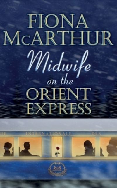 Cover for Fiona McArthur · Midwife on the Orient Express (Paperback Book) (2019)