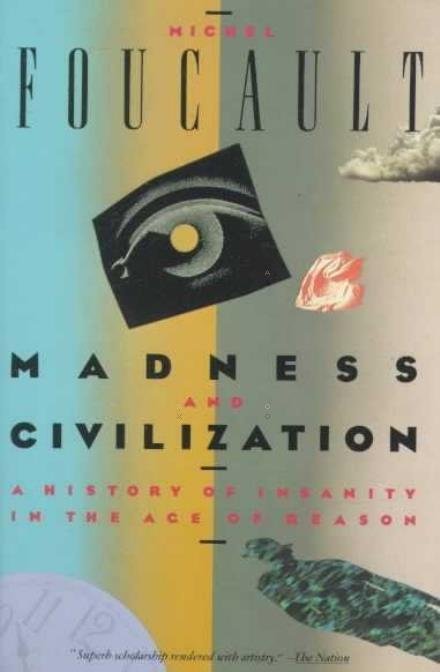 Cover for Michel Foucault · Madness and Civilization: a History of Insanity in the Age of Reason (Paperback Book) (1988)