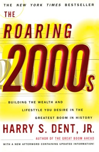 Cover for Harry S. Dent · The Roaring 2000s: Building the Wealth and Lifestyle You Desire in the Greatest Boom in History (Paperback Book) [Touchstone Ed edition] (1999)