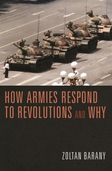 Cover for Zoltan Barany · How Armies Respond to Revolutions and Why (Taschenbuch) (2020)