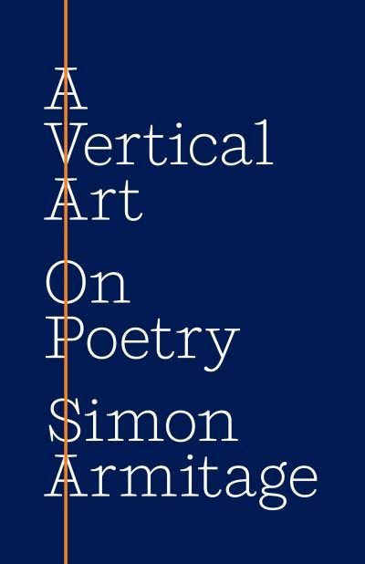 Cover for Simon Armitage · A Vertical Art - On Poetry (Paperback Book) (2022)