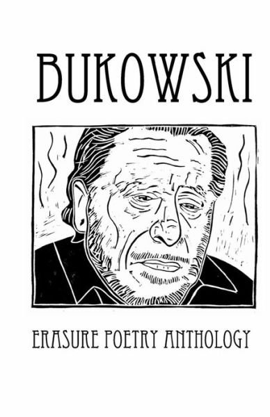 Cover for Silver Birch Press · Bukowski Erasure Poetry Anthology: a Collection of Poems Based on the Writings of Charles Bukowski (Silver Birch Press Anthologies) (Volume 9) (Paperback Bog) (2014)
