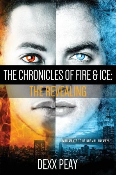 Cover for Dexx Peay · The Chronicles of Fire and Ice: the Revealing (Volume 1) (Paperback Bog) (2014)