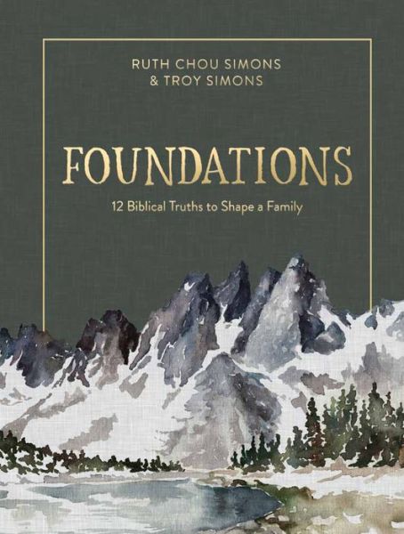 Cover for Ruth Chou Simons · Foundations: 12 Biblical Truths to Shape a Family (Hardcover Book) (2020)