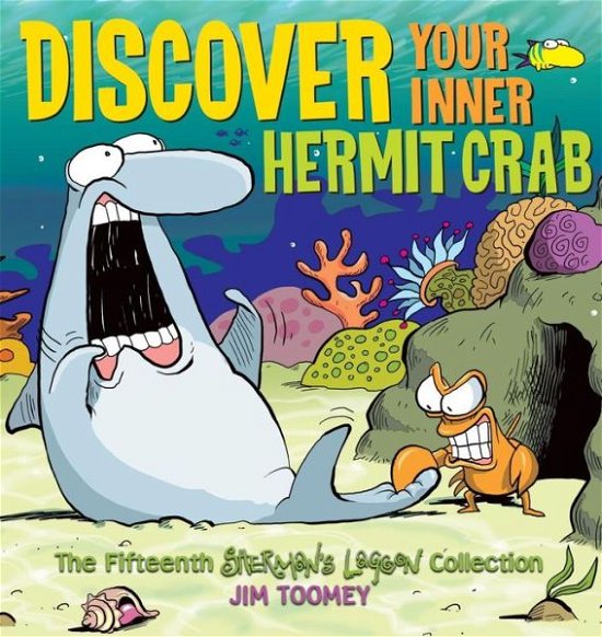 Cover for Jim Toomey · Discover Your Inner Hermit Crab: The Fifteenth Shermans Lagoon Collection - Sherman's Lagoon Collections (Paperback Book) (2010)