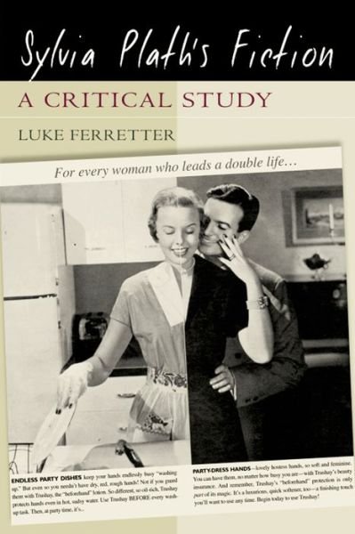 Cover for Luke Ferretter · Sylvia Plath's Fiction: A Critical Study (Paperback Book) (2012)