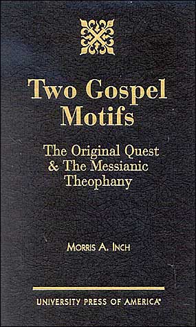 Cover for Morris A. Inch · Two Gospel Motifs: The Original Quest &amp; The Messianic Theophany (Hardcover Book) (2001)