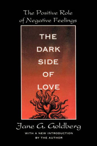 Cover for Jane Goldberg · The Dark Side of Love: The Positive Role of Negative Feelings (Paperback Book) [2nd Revised Ed. edition] (1999)