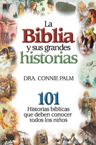 Cover for Connie · Biblia Y Sus Grandes Historias // Stories of the Bible : 101 Bible Stories (Hardcover Book) [Spanish edition] (2013)