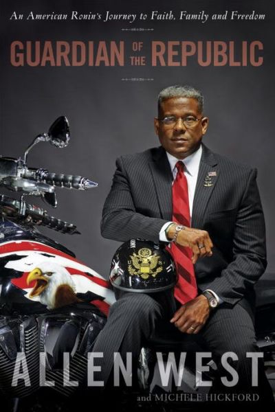 Cover for Allen West · Guardian of the Republic: An American Ronin's Journey to Faith, Family and Freedom (Hardcover Book) (2014)