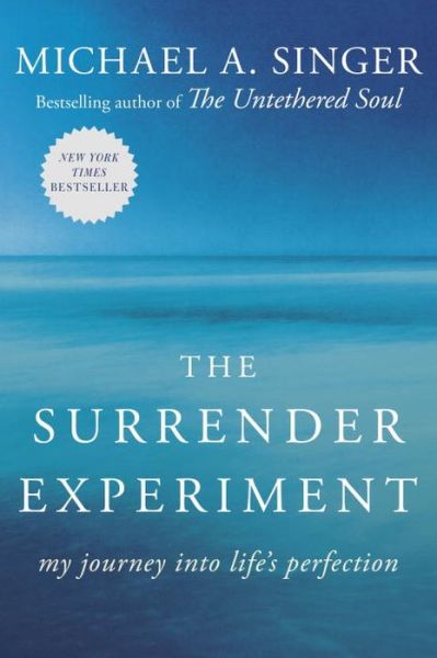 The Surrender Experiment - Mickey A. Singer - Books - Crown Publishing Group - 9780804141109 - June 2, 2015